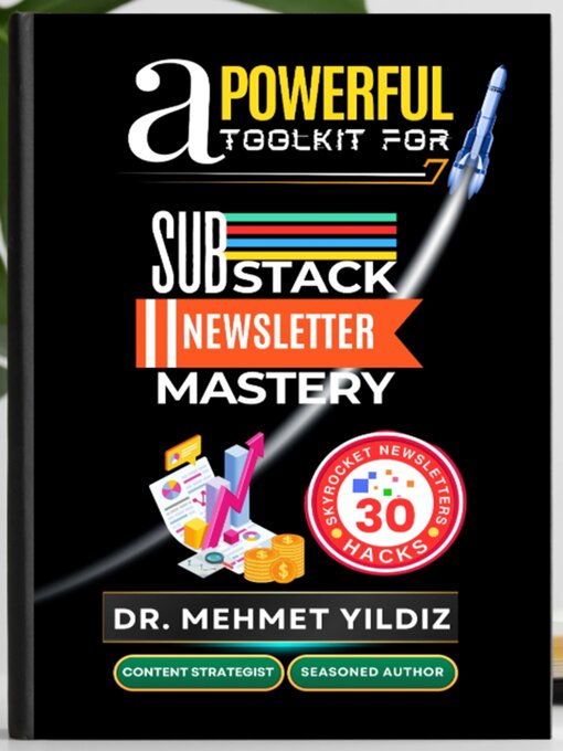 Title details for A Powerful Toolkit for Advanced Substack Newsletter Mastery by Dr Mehmet Yildiz - Wait list